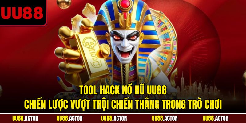 Tool Hack Nổ Hũ UU88 - Chiến Lược Vượt Trội Chiến Thắng Trong Trò Chơi 3 Tool hack nổ hũ UU88 - chiến lược giúp tăng tỷ lệ thắng vượt trội trong slot game